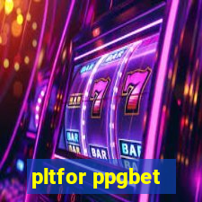 pltfor ppgbet