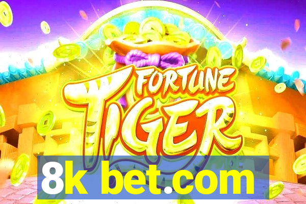 8k bet.com