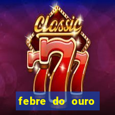 febre do ouro temporada 14