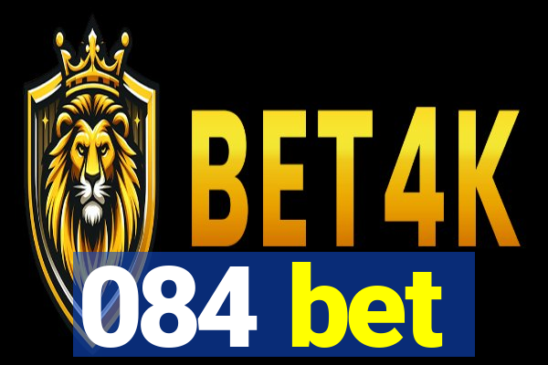 084 bet