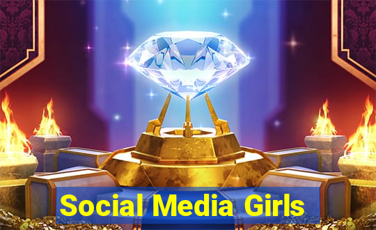 Social Media Girls