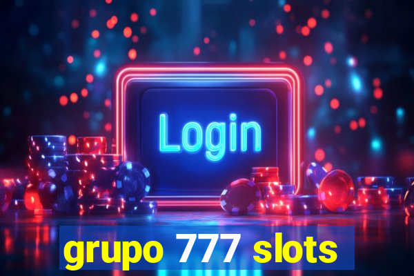 grupo 777 slots