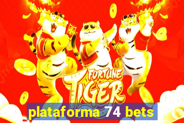 plataforma 74 bets