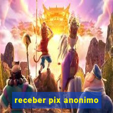 receber pix anonimo