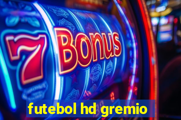 futebol hd gremio