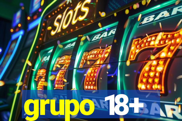 grupo 18+