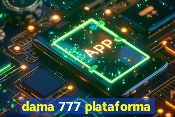 dama 777 plataforma