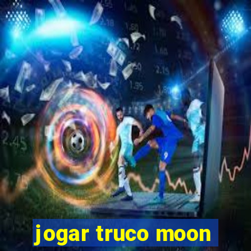 jogar truco moon