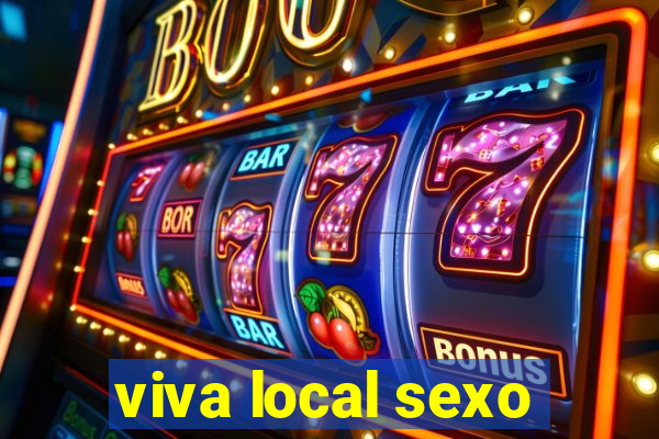 viva local sexo