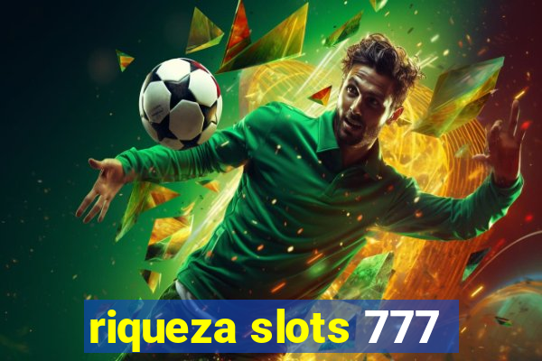 riqueza slots 777