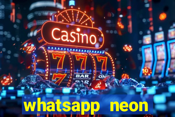 whatsapp neon consiga mais