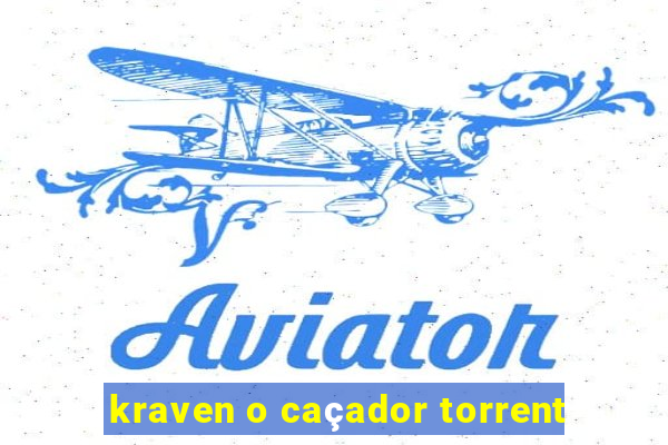 kraven o caçador torrent