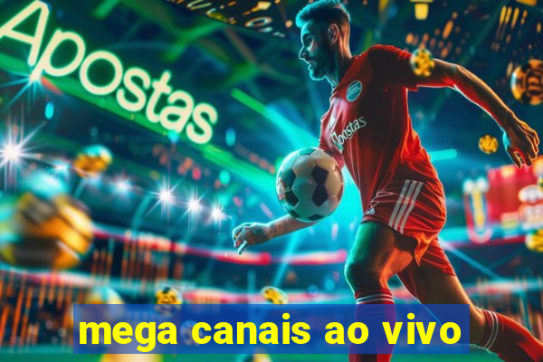 mega canais ao vivo