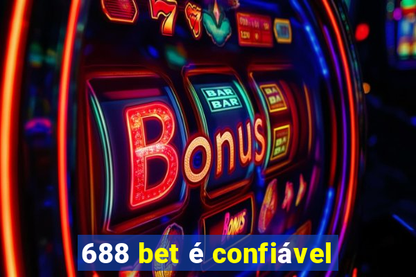 688 bet é confiável