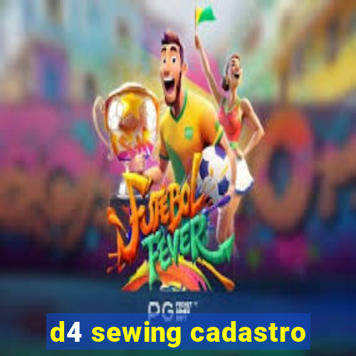 d4 sewing cadastro