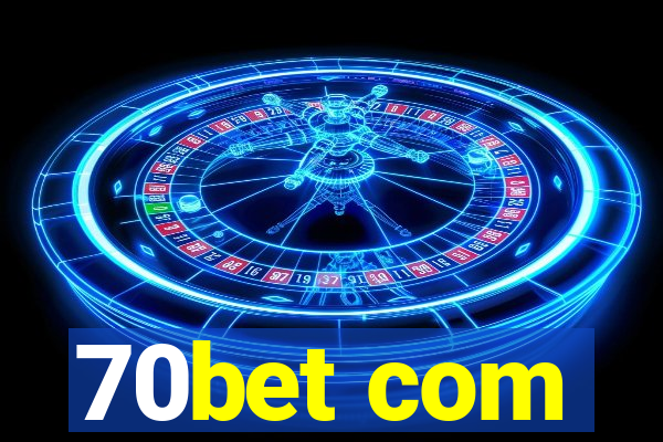 70bet com