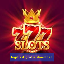 legit xit grátis download