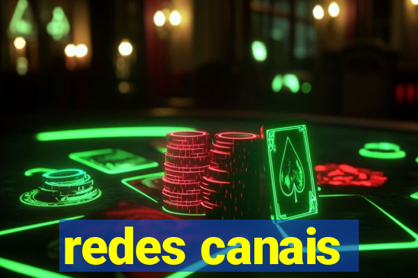 redes canais