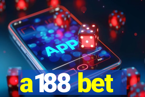 a188 bet