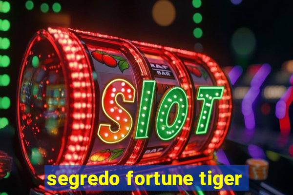 segredo fortune tiger