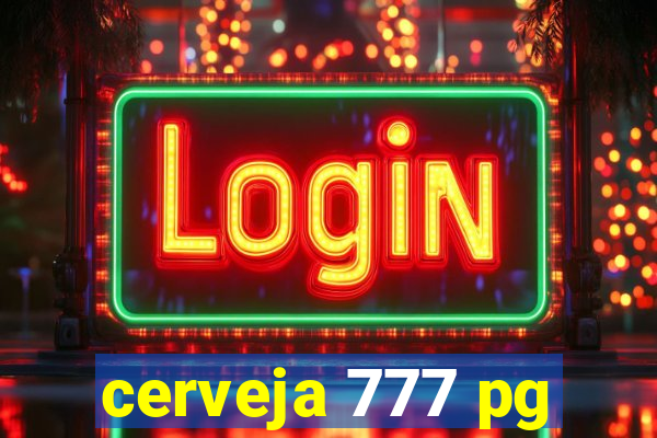 cerveja 777 pg