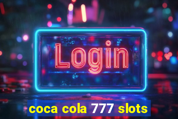 coca cola 777 slots