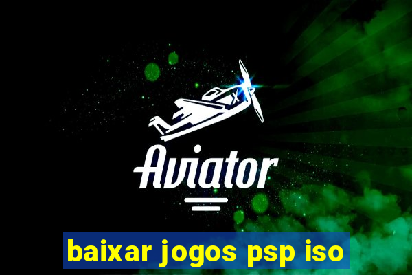 baixar jogos psp iso