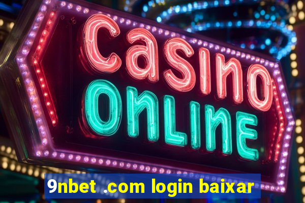 9nbet .com login baixar