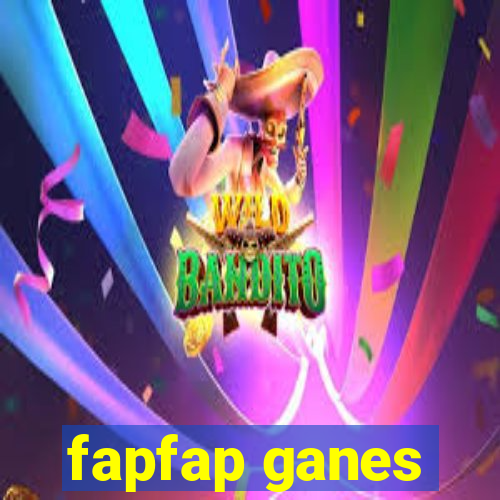 fapfap ganes