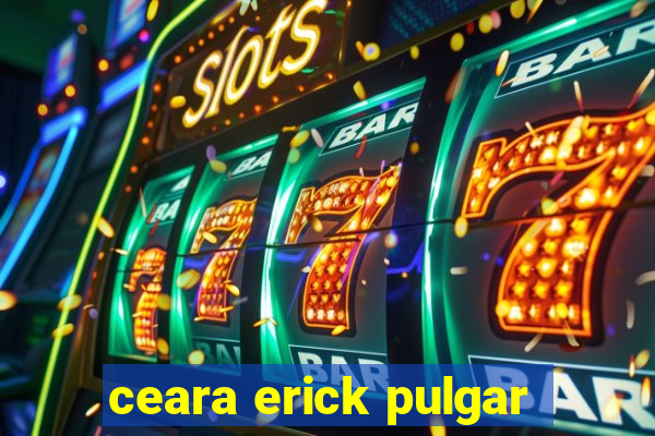 ceara erick pulgar