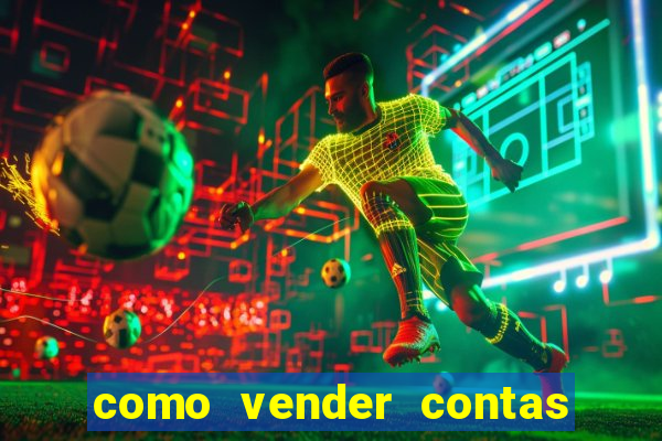 como vender contas de jogos