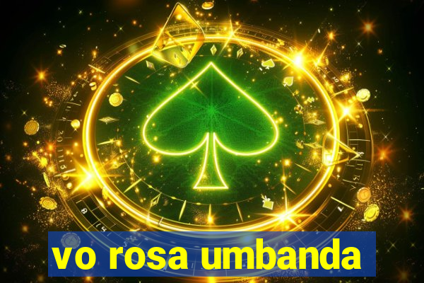 vo rosa umbanda