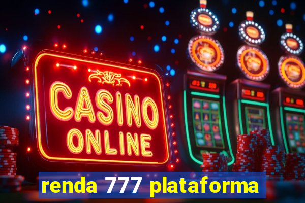 renda 777 plataforma