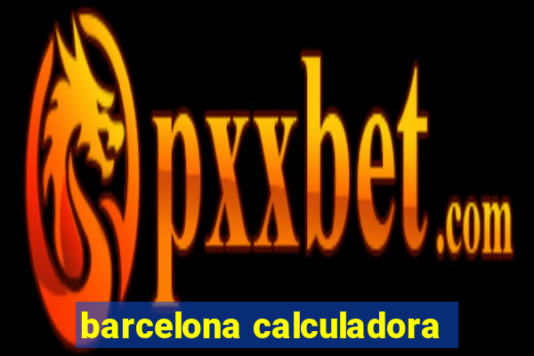 barcelona calculadora