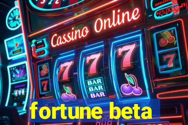 fortune beta