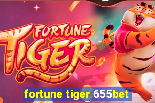 fortune tiger 655bet