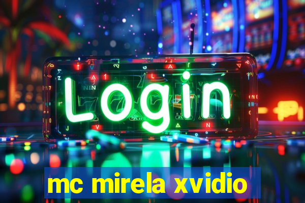 mc mirela xvidio