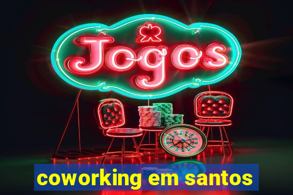 coworking em santos