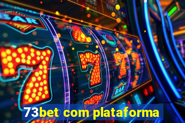 73bet com plataforma