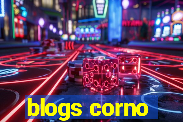 blogs corno