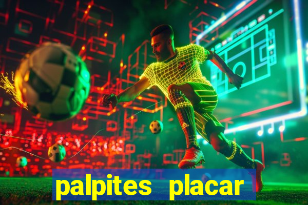 palpites placar exato dos jogos de amanh?