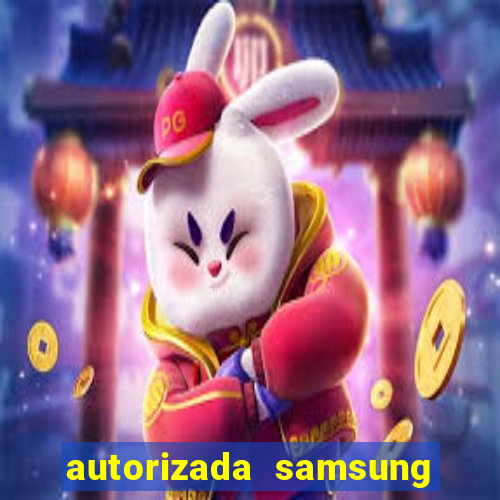 autorizada samsung santos canal 3