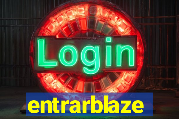 entrarblaze