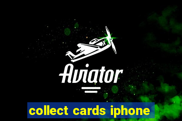 collect cards iphone