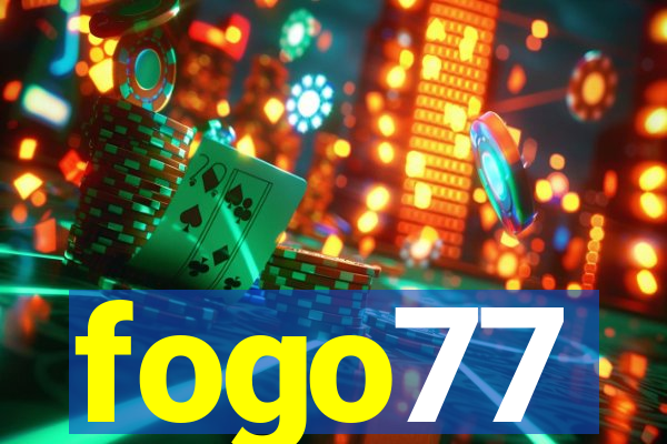 fogo77