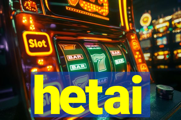 hetai