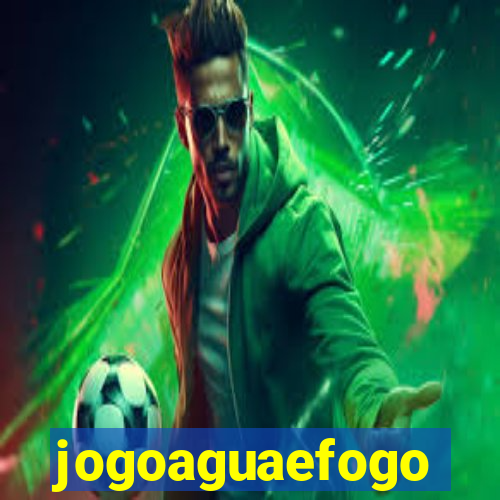 jogoaguaefogo