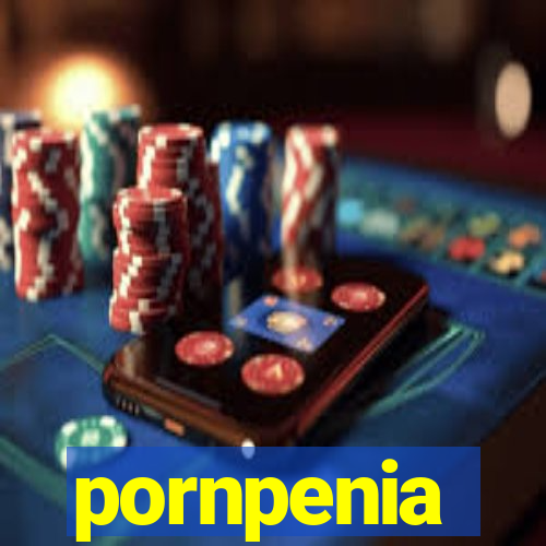 pornpenia