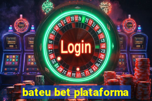 bateu bet plataforma