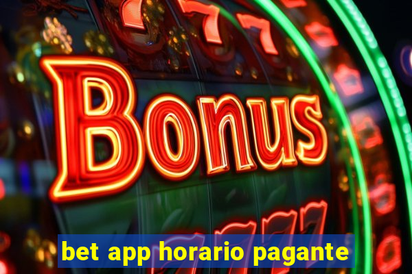 bet app horario pagante